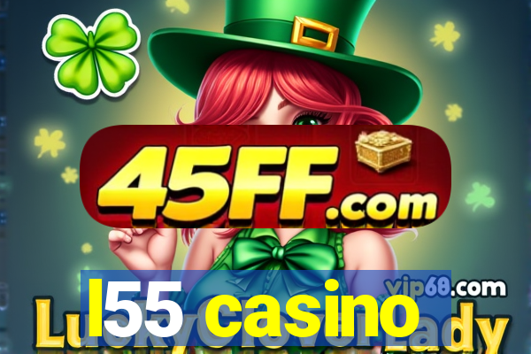 l55 casino